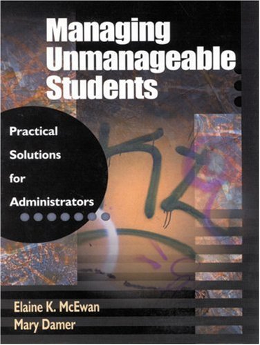 Managing Unmanageable Students: Practical Solutions for Administrators (1off Series),Used