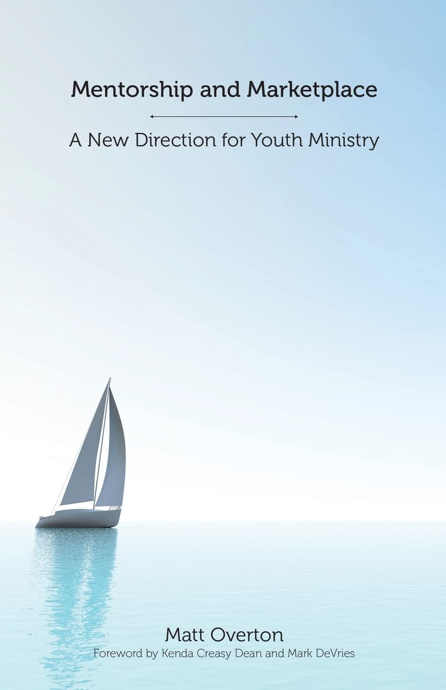 Mentorship and Marketplace: A New Direction for Youth Ministry