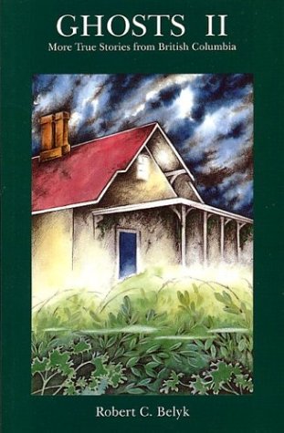 Ghosts II: More true stories from British Columbia,Used