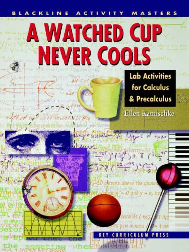 A Watched Cup Never Cools: Lab Activities for Calculus & Precalculus (Blackline Activity Masters),Used