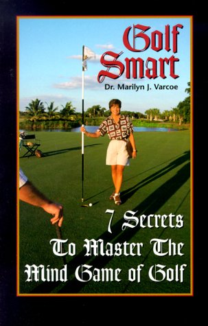 Golf Smart 7 Secrets to Master the Mind Game of Golf,Used