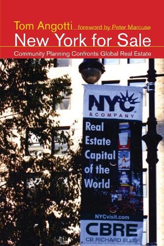 New York For Sale: Community Planning Confronts Global Real Estate (Urban And Industrial Environments)