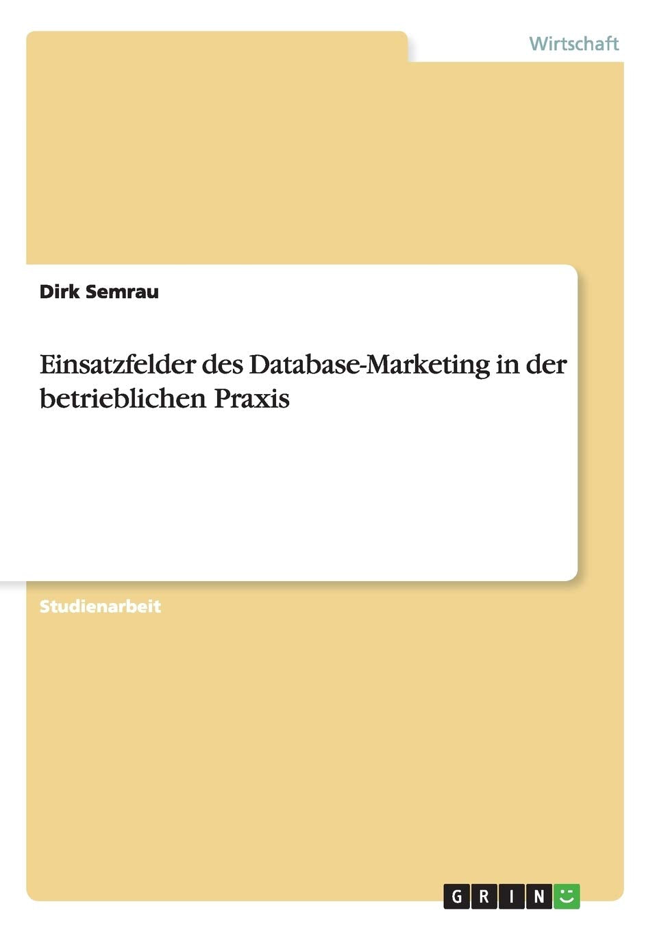 Einsatzfelder Des Databasemarketing In Der Betrieblichen Praxis (German Edition),Used