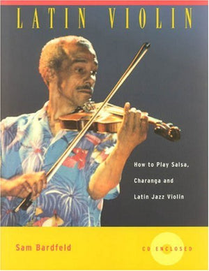Latin Violin: How to Play Salsa, Charanga and Latin Jazz Violin,Used