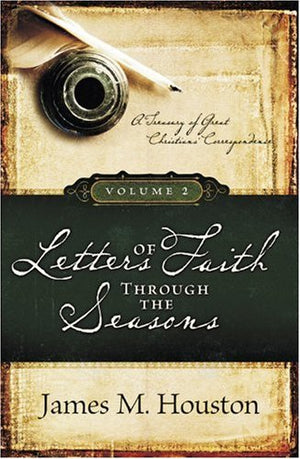 Letters of Faith Through the Seasons: A Treasury of Great Christians' Correspondence (Vol. 2),Used