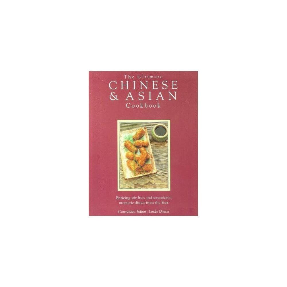 The Ultimate Chinese and Asian Cookbook: Enticing stirfries and sensational aromatic dishes from the East,Used