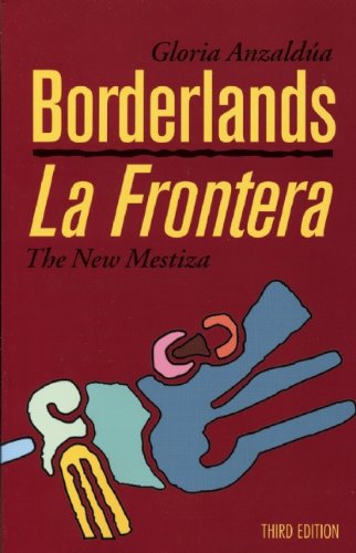 Borderlands/La Frontera: The New Mestiza,New