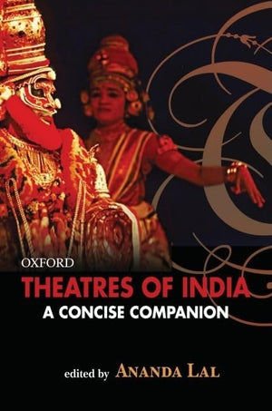 Theatres of India: A Concise Companion (Oxford India Collection (Hardcover)),Used