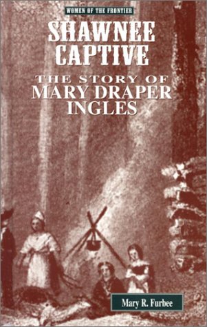 Shawnee Captive: The Story of Mary Draper Ingles (Women of the Frontier),Used