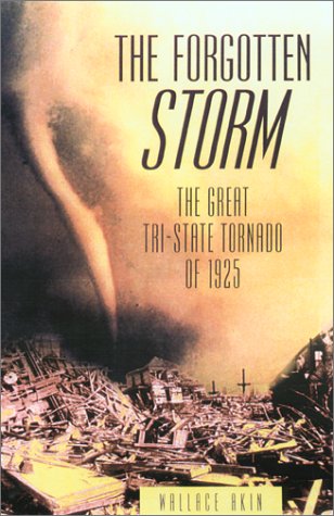 The Forgotten Storm: The Great Tristate Tornado of 1925,Used