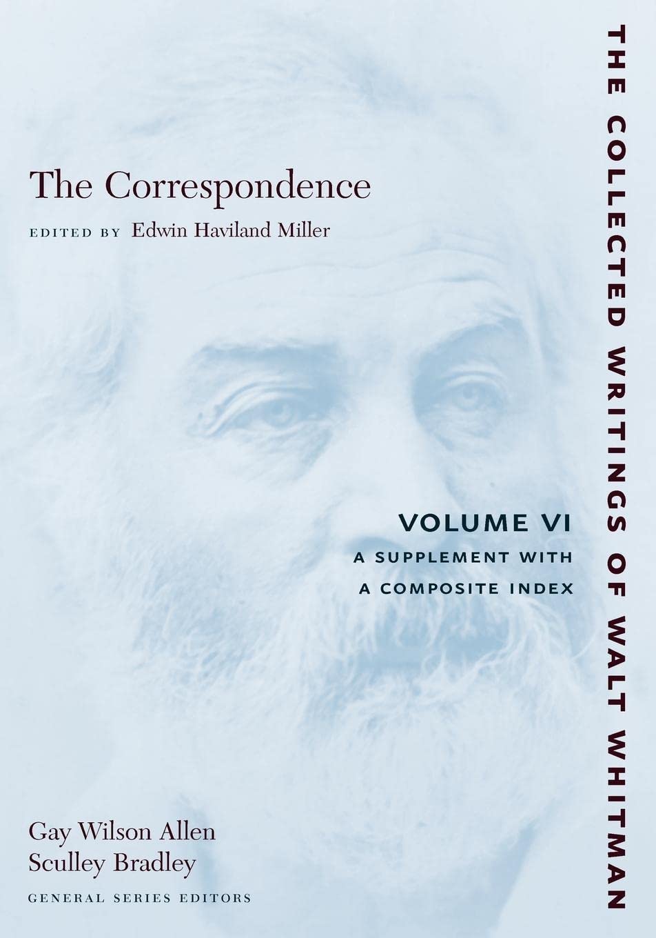 The Correspondence, Vol. 6: A Supplement With A Composite Index (Collected Writings Of Walt Whitman),New