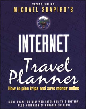 Internet Travel Planner: How to Plan Trips and Save Money Online,Used