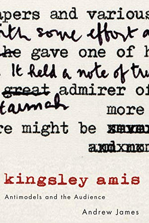 Kingsley Amis: Antimodels and the Audience,Used