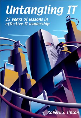 Untangling IT: 25 Years of Lessons in Effective IT Leadership,Used