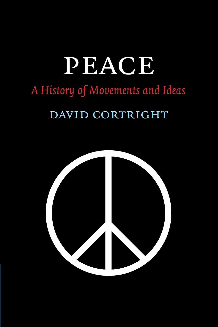 Peace: A History Of Movements And Ideas