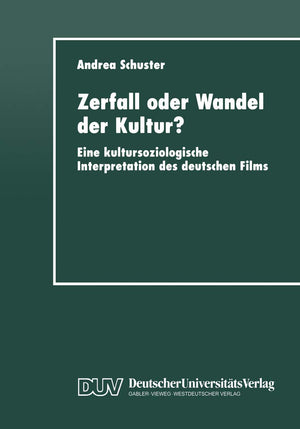 Zerfall oder Wandel der Kultur?: Eine kultursoziologische Interpretation des deutschen Films (German Edition),Used
