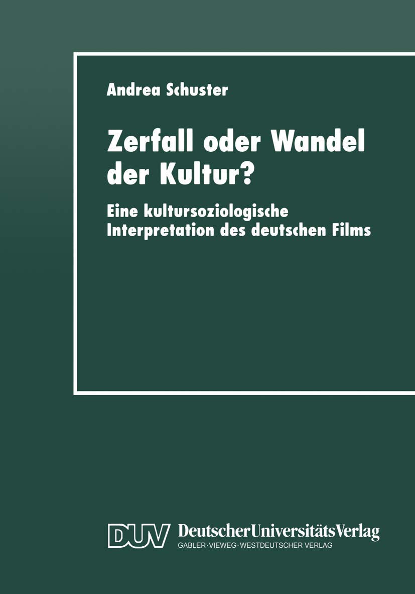 Zerfall oder Wandel der Kultur?: Eine kultursoziologische Interpretation des deutschen Films (German Edition),Used