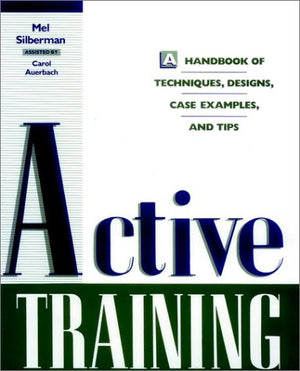 Active Training: A Handbook of Techniques, Designs, Case Examples, and Tips,Used