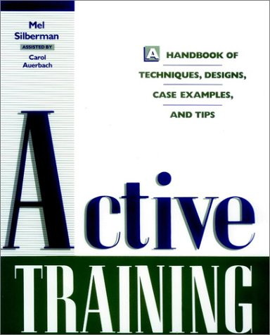 Active Training: A Handbook of Techniques, Designs, Case Examples, and Tips,Used