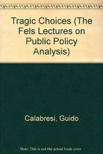 Tragic Choices (The Fels Lectures on Public Policy Analysis),Used