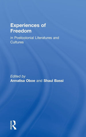 Experiences Of Freedom In Postcolonial Literatures And Cultures,Used