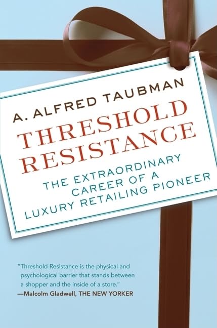 Threshold Resistance: The Extraordinary Career of a Luxury Retailing Pioneer,New