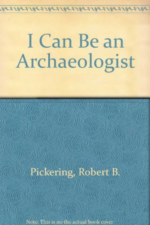 I Can Be an Archaeologist,Used