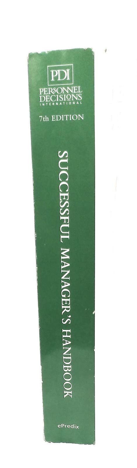 Successful Manager's Handbook: Develop Yourself Coach Others,New