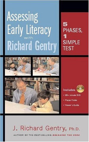 Assessing Early Literacy with Richard Gentry: Five Phases, One Simple Test,Used