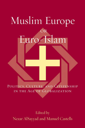 Muslim Europe Or Euroislam: Politics, Culture, And Citizenship In The Age Of Globalization (Transnational Perspectives On Space,Used
