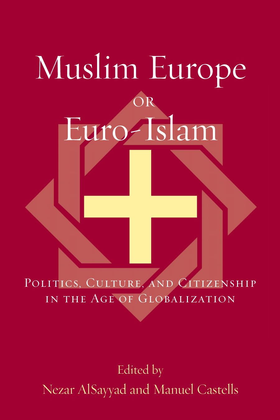 Muslim Europe Or Euroislam: Politics, Culture, And Citizenship In The Age Of Globalization (Transnational Perspectives On Space,Used