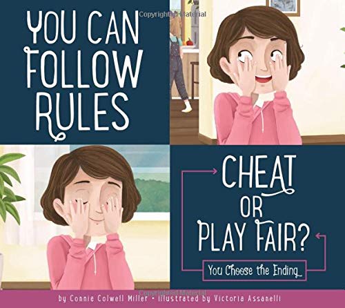 You Can Follow The Rules: Cheat Or Play Fair? (Making Good Choices)