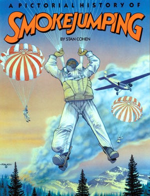 Pictorial History of Smokejumping,Used