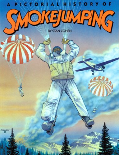 Pictorial History of Smokejumping,Used