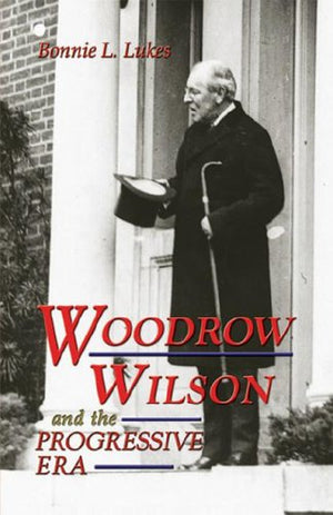 Woodrow Wilson And The Progressive Era (World Leaders),Used