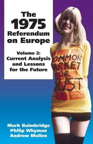 1975 Referendum on Europe: Volume 2. Current Analysis and Lessons for the Future,Used
