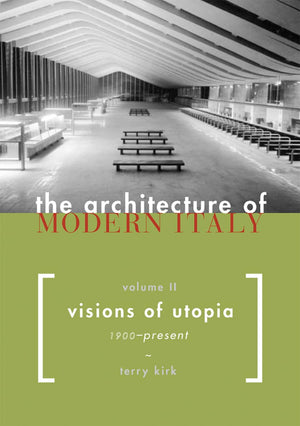 The Architecture of Modern Italy, Volume II: Visions of Utopia, 1900Present,Used