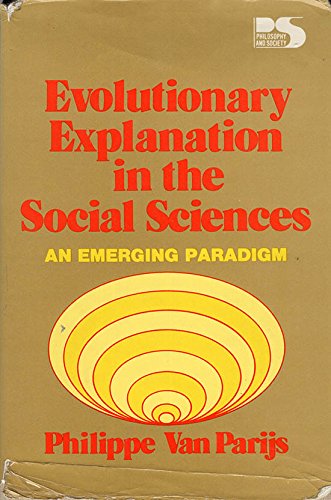 Evolutionary Explanation in the Social Sciences: An Emerging Paradigm (Philosophy and society),Used