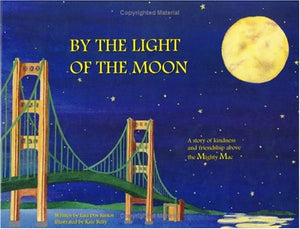 By the Light of the Moon: A Story of Kindness and Friendship Above the Mighty Mac,Used