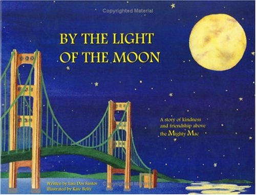 By the Light of the Moon: A Story of Kindness and Friendship Above the Mighty Mac,Used