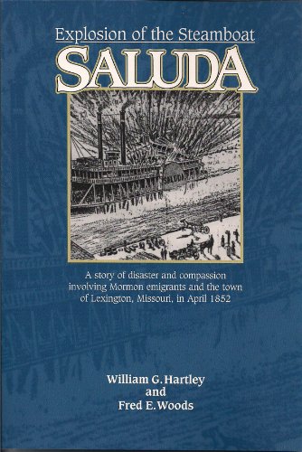 Explosion of the steamboat Saluda: A story of disaster and compassion involving Mormon emigrants and the town of Lexington, Miss,Used