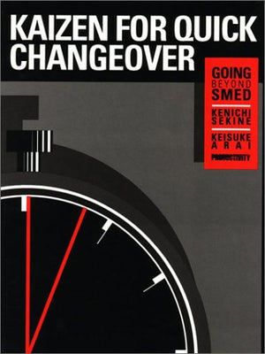 Kaizen For Quick Changeover: Going Beyond Smed,New