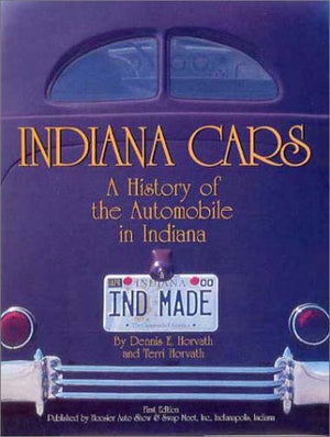 Indiana Cars: A History of the Automobile in Indiana,Used