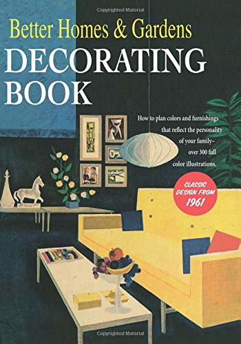 Better Homes and Gardens Decorating Book: How to Plan Colors and Furnishings That Reflect the Personality of Your Family,Used
