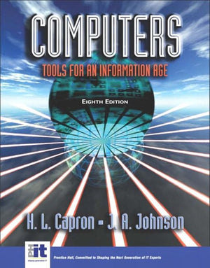 Computers: Tools for an Information Age : Complete Edition,Used
