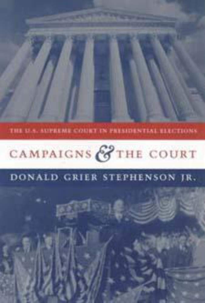 Campaigns and the Court: The U.S. Supreme Court in Presidential Elections,Used