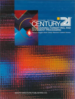Century 21 Keyboarding, Formatting, And Document Processing: Complete Course, Lessons 1  300,New