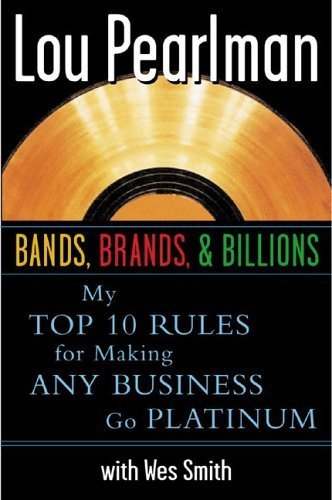 Bands, Brands and Billions: My Top Ten Rules for Success in Any Business,Used