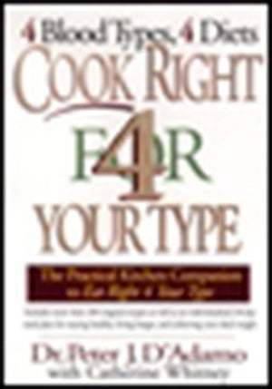 Cook Right 4 Your Type: The Practical Kitchen Companion to Eat Right 4 Your Type,Used