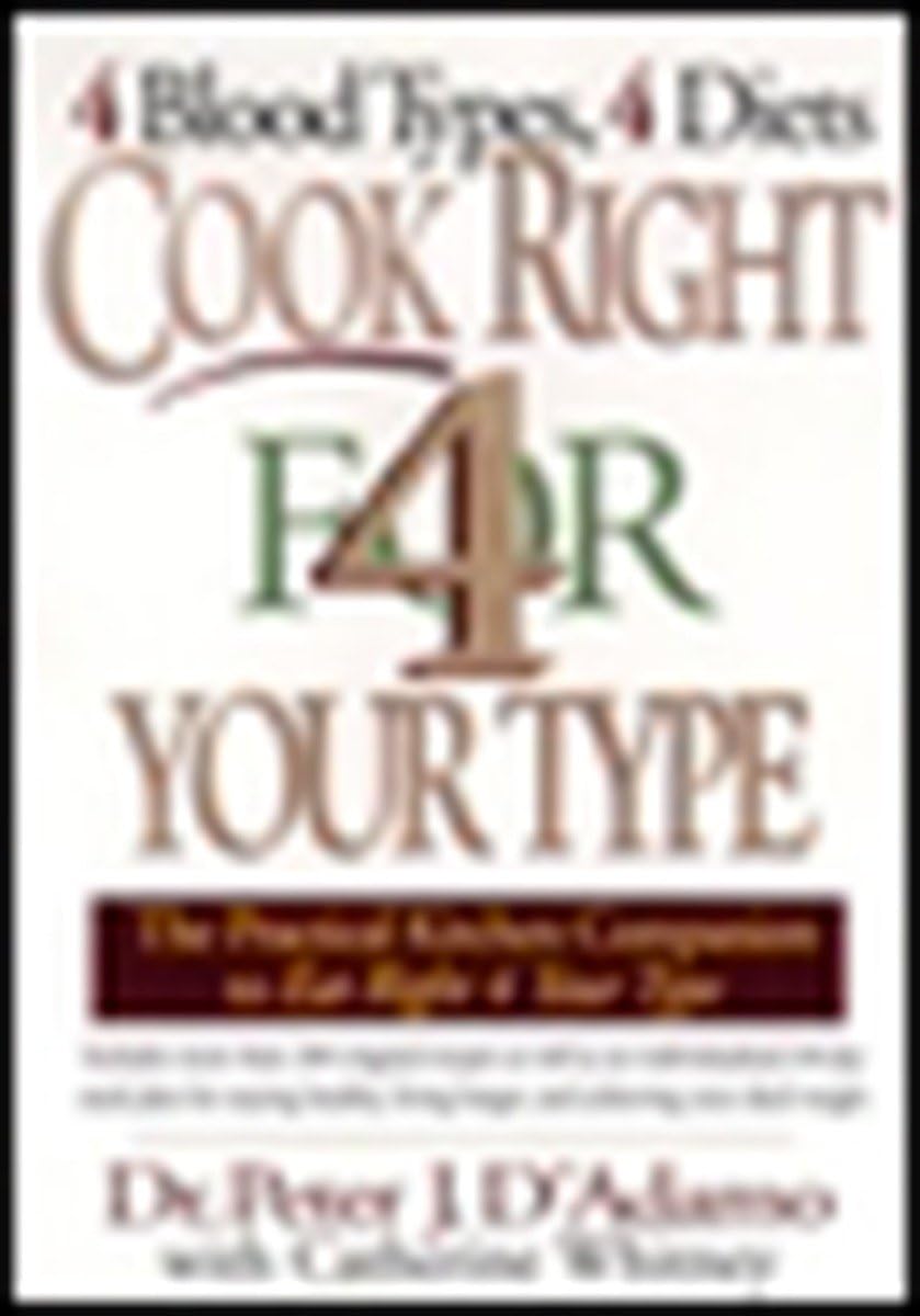 Cook Right 4 Your Type: The Practical Kitchen Companion to Eat Right 4 Your Type,Used